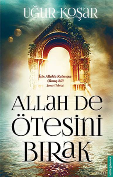 ALLAH DE ÖTESİNİ BIRAK / DESTEK/UĞUR KOŞAR