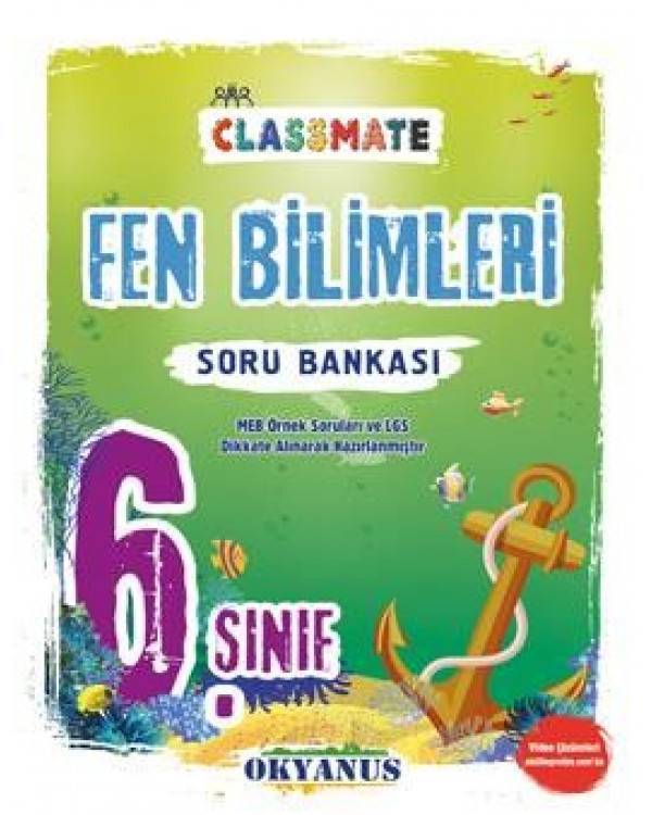 OKYANUS CLASSMATE 6.SINIF FEN BİLİMLERİ SORU BANKASI