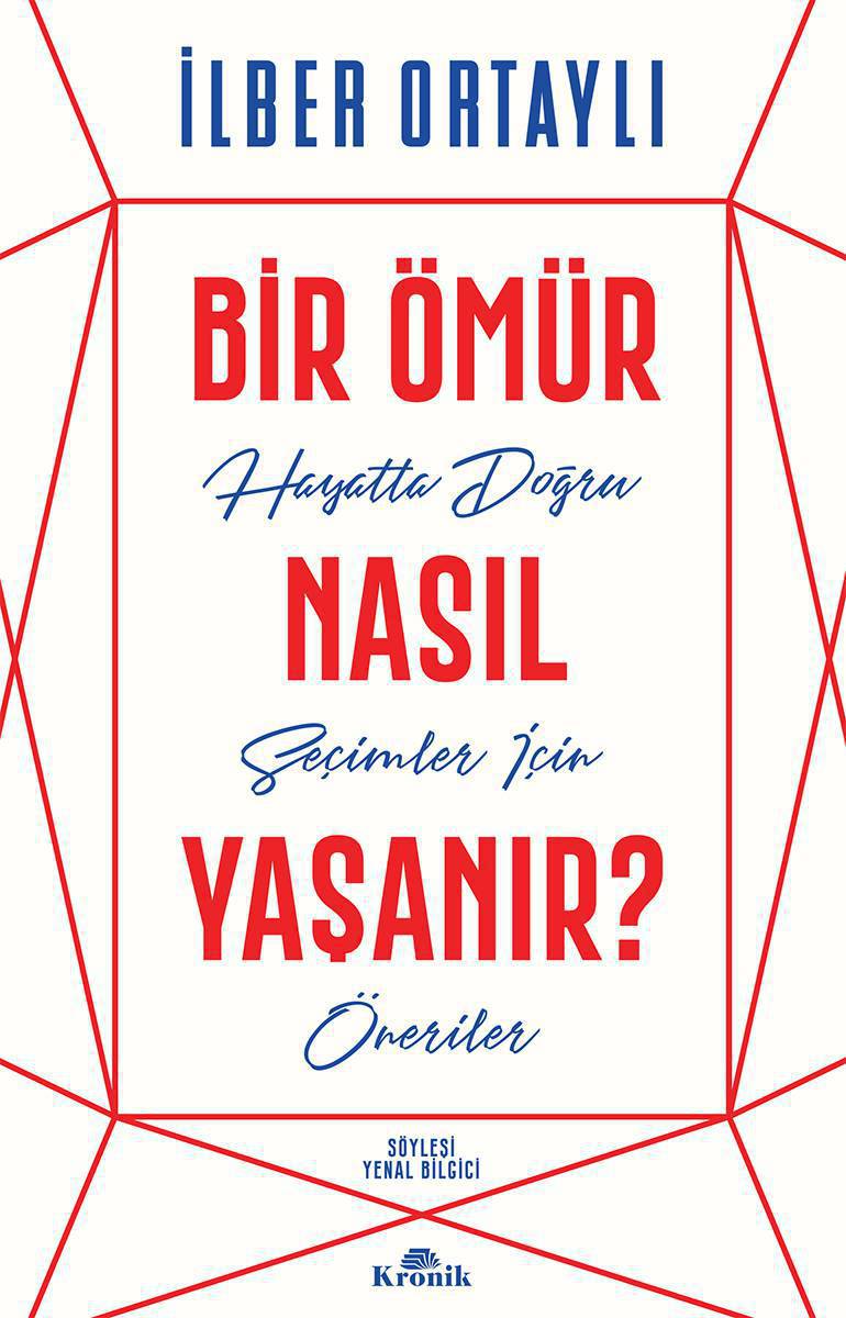 BIR OMUR NASIL YASANIR/KRONİK/İLBER ORTAYLI