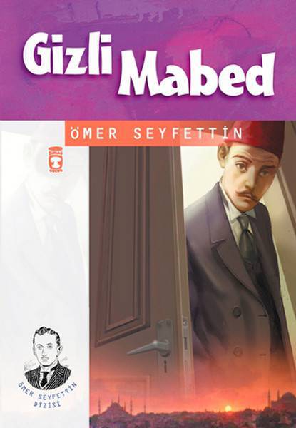 GIZLI MABED / TIMAS/ÖMER SEYFETTİN